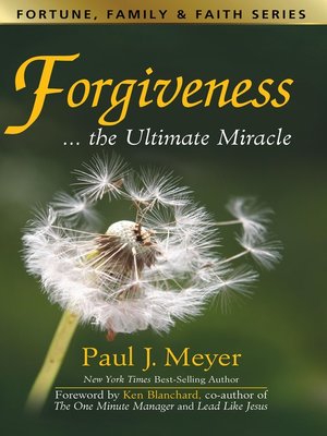 cover image of Forgiveness...the Ultimate Miracle